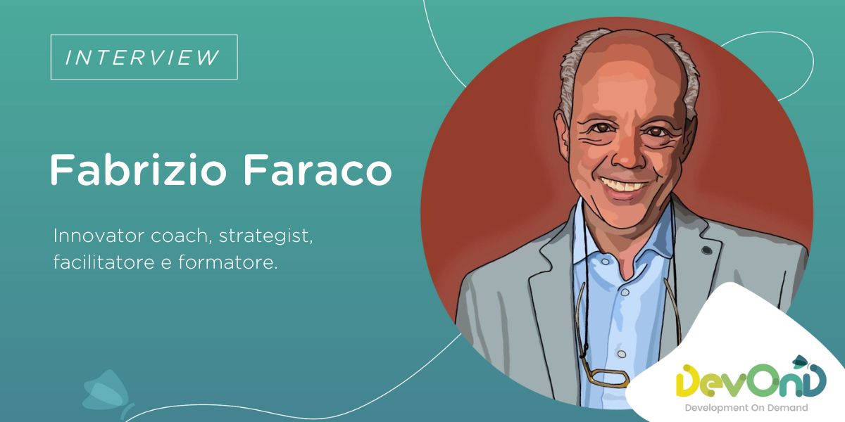 Intervista a Fabrizio Faraco: innovator coach, strategist e facilitatore